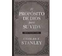 Charles F. Stanley El propósito de Dios para su vida (Copertina rigida)