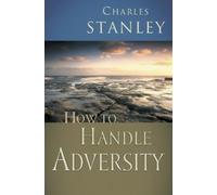 Charles F. Stanley How to Handle Adversity (Tascabile)