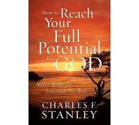 Charles F. Stanley How to Reach Your Full Potential for God (Tascabile)