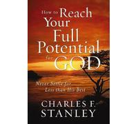 Charles F. Stanley How to Reach Your Full Potential for God (Tascabile)
