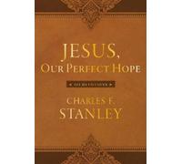 Charles F. Stanley Jesus, Our Perfect Hope (Rilegato in ecopelle)