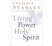 Charles F. Stanley Living in the Power of the Holy Spirit (Copertina rigida)