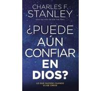 Charles F. Stanley ¿Puede aún confiar en Dios? (Tascabile)