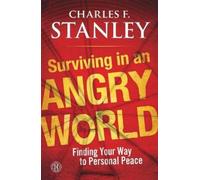 Charles F. Stanley Surviving in an Angry World (Tascabile)