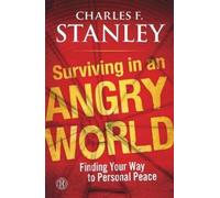 Charles F. Stanley Surviving in an Angry World (Tascabile)