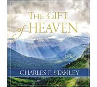 Charles F. Stanley The Gift of Heaven (Copertina rigida)