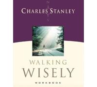 Charles F. Stanley Walking Wisely Workbook (Tascabile)