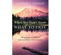 Charles F. Stanley When You Don't Know What to Pray (Copertina rigida)