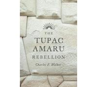 Charles F. Walker The Tupac Amaru Rebellion (Tascabile)