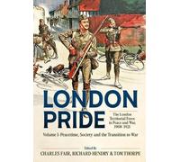 Charles Fair London Pride: The London Territorial Force in Pe (Copertina rigida)