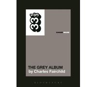 Charles Fairchild Danger Mouse's The Grey Album (Tascabile) 33 1/3