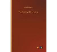 Charles Felix The Notting Hill Mystery (Tascabile)