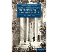 Charles Fellows Journal Written during an Excursion in Asia Minor 18 (Tascabile)