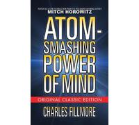 Charles Fillmor Atom-Smashing Power of Mind (Original Classic Editio (Tascabile)