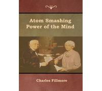 Charles Fillmore Atom Smashing Power of the Mind (Copertina rigida)