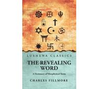 Charles Fillmore The Revealing Word (Copertina rigida)