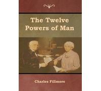 Charles Fillmore The Twelve Powers of Man (Copertina rigida)