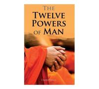 Charles Fillmore The Twelve Powers of Man (Tascabile)