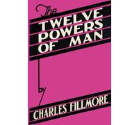 Charles Fillmore The Twelve Powers of Man (Tascabile)