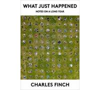Charles Finch What Just Happened (Copertina rigida)