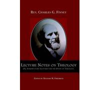 Charles Finney Lecture Notes on Theology; Or, Introductory Le (Copertina rigida)
