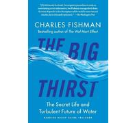Charles Fishman The Big Thirst (Tascabile)