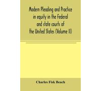 Charles Fisk Be Modern pleading and practice in equity in the Federa (Tascabile)
