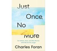 Charles Foran Just Once, No More (Copertina rigida)