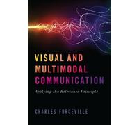 Charles Forceville Visual and Multimodal Communication (Copertina rigida)