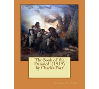 Charles Fort The Book of the Damned (1919) by Charles Fort (Tascabile)