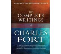 Charles Fort The Complete Writings of Charles Fort (Tascabile)