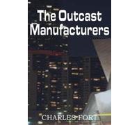 Charles Fort The Outcast Manufacturers (Tascabile)
