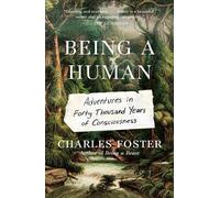 Charles Foster Being a Human (Tascabile)