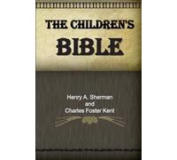 Charles Foster Kent Henry A Sherman The Children's Bible (Tascabile)