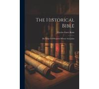 Charles Foster Kent The Historical Bible (Tascabile)