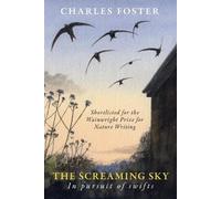 Charles Foster The Screaming Sky (Tascabile)
