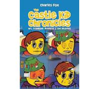Charles Fox The Castle Kid Chronicles (Tascabile)