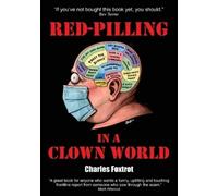Charles Foxtrot Red-Pilling in a Clown World (Tascabile)