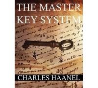 Charles Francis Haanel The MasterKey System (Tascabile)