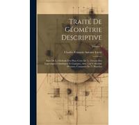 Charles François Antoine Lero Traité De Géométrie Descriptiv (Copertina rigida)