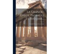 Charles François Lenorm La Grande-grèce, Paysages Et Histoire (Copertina rigida)