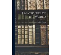 Charles Franklin Thwing Universities of the World (Tascabile)