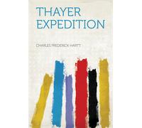 Charles Frederi Thayer Expedition. Scientific results of a journey i (Tascabile)