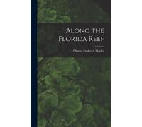 Charles Frederick Holder Along the Florida Reef (Copertina rigida)