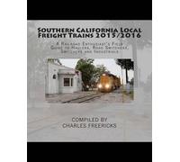 Charles Freericks Southern California Local Freight Trains 2015/2016 (Tascabile)
