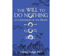 Charles Freligh The Will to Do Nothing (Tascabile)