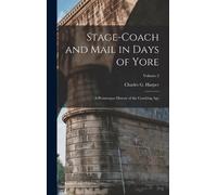Charles G 1863-1943 Harpe Stage-coach and Mail in Days of Yor (Copertina rigida)