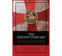 Charles G Addison The Knights Templars (Tascabile)