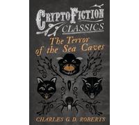 Charles G. D. Robe The Terror of the Sea Caves (Cryptofiction Classi (Tascabile)