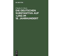 Charles G Davis Die Deutschen Substantiva Auf -Ling Im 18. Ja (Copertina rigida)